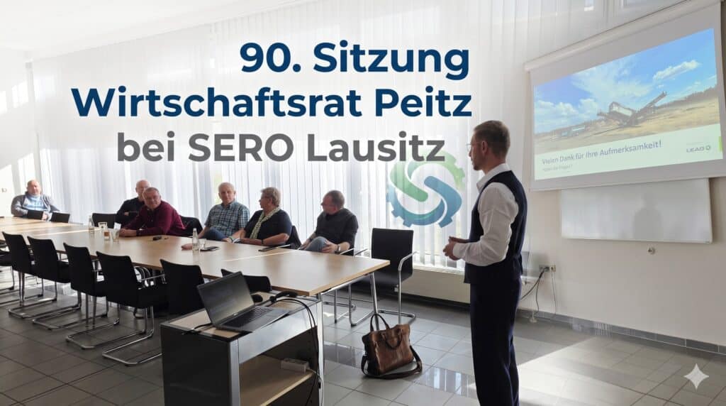 90. Sitzung Wirtschaftsrat Peitz bei SERO Lausitz